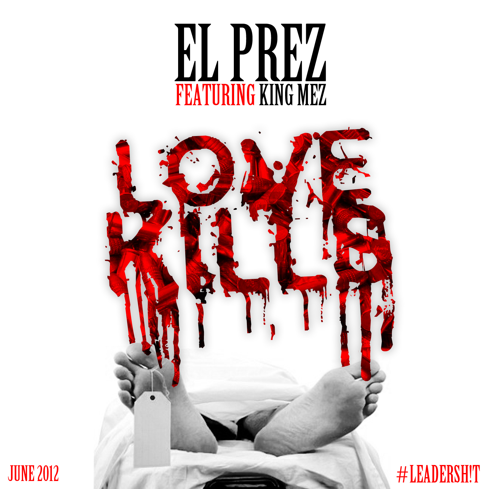 El Prez x King Mez = Love Kills