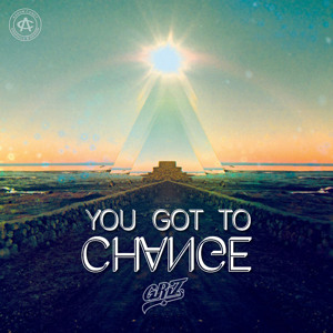 You Got To Change  by GRiZ