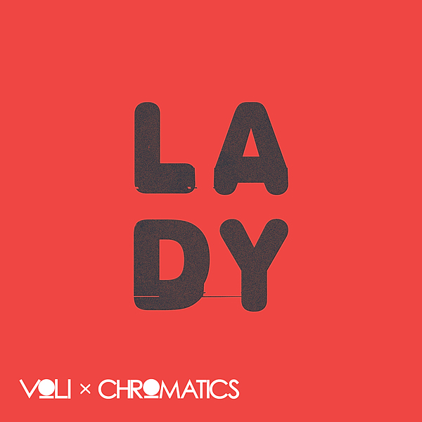 Voli x Chromatics - Lady