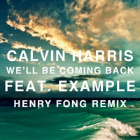 Listen to a new remix song We'll Be Coming Back (Henry Fong 'Bigroombahcore' Bootleg Remix) - Calvin Harris x Example x R3hab