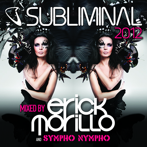 Erick Morillo and Sympho Nympho present "Subliminal 2012" compilation Erick Morillo and Sympho Nympho present "Subliminal 2012" compilation