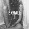 Exhale (ft. Sia)
