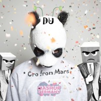 Listen to a new remix song Du (Cro from Mars) - Mashup-Germany
