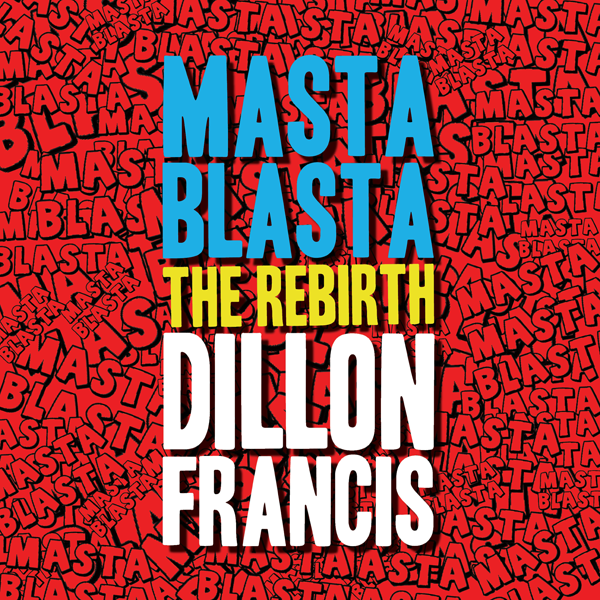 Dillon Francis new Trap banger, Masta Blasta