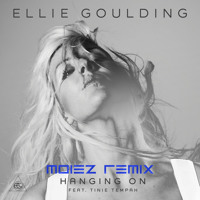 Listen to a new remix song Hanging On (Moiez Extended Remix) - Ellie Goulding