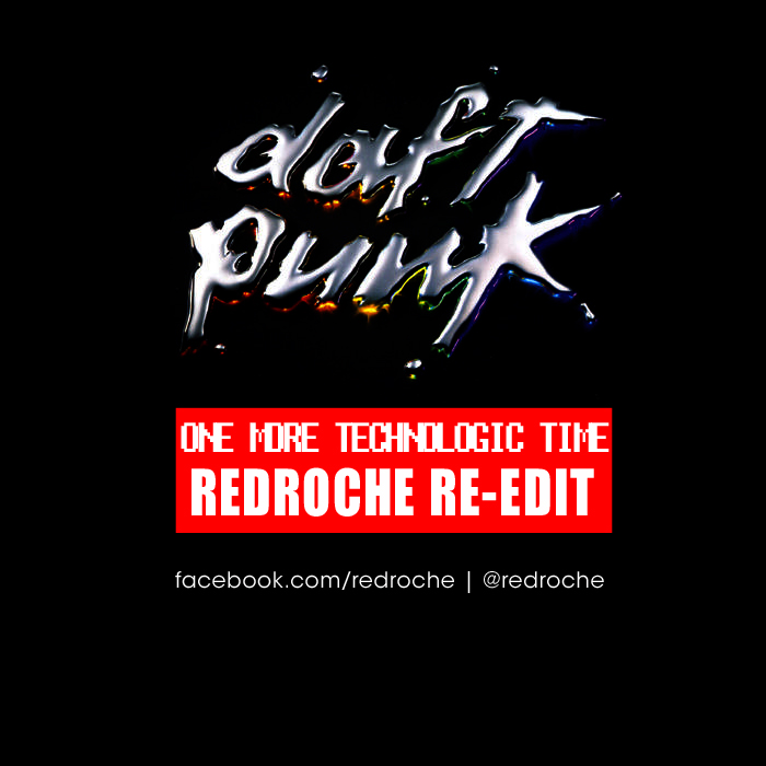 FREE MP3: Daft Punk - One More Technologic Time (Redroche Re-Edit)