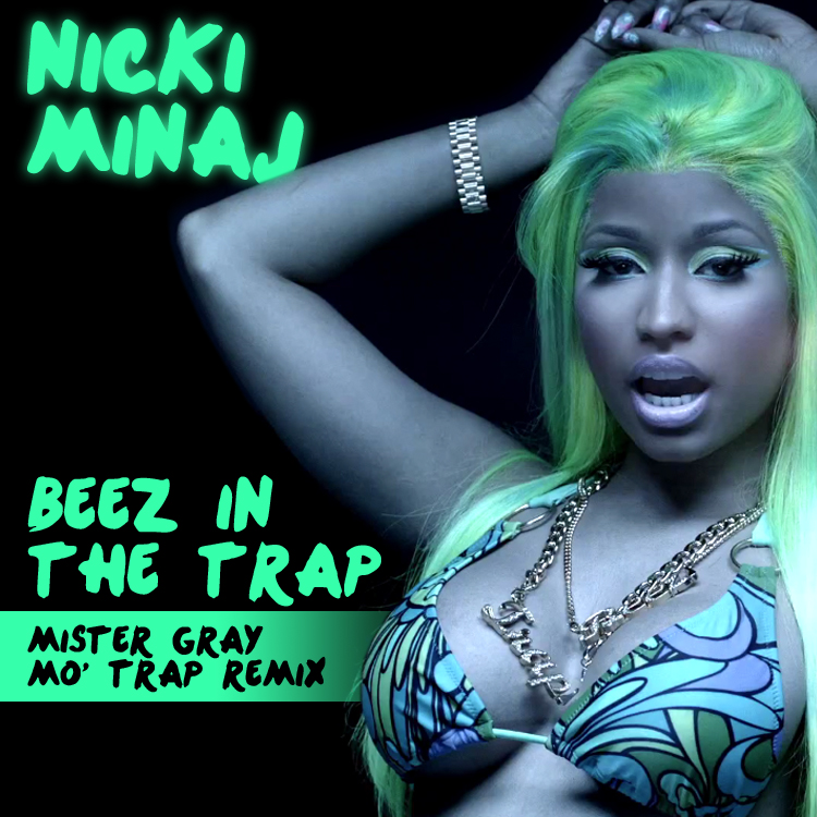 Nicki Minaj - Beez in the Trap (Mister Gray Trap Remix).