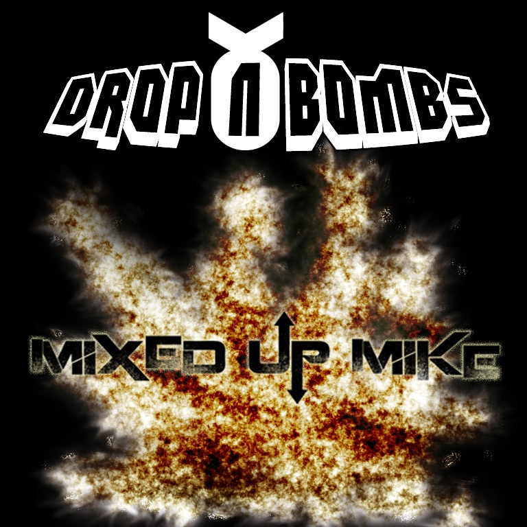 Drop N Bombs - Mixed Up Mike (Gorilla Zoe - Hood Nigga)