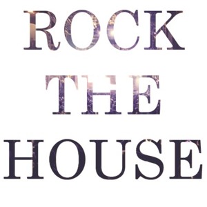 Rock The House