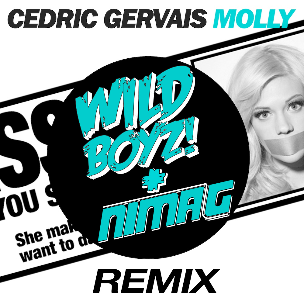 Cedric Gervais - Molly (Wild Boyz! & Nima G Remix)