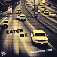 Listen to a new hiphop song Catch Me - Zak Downtown