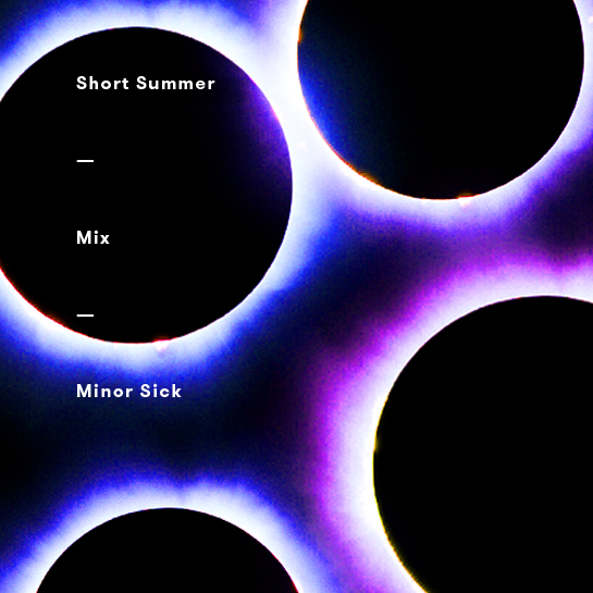 m i nor sick - Short Summer - mix 2012
