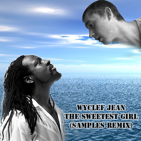 Wyclef Jean (Ft. Lil Wayne)  - Sweetest Girl (Ben Samples Remix)
