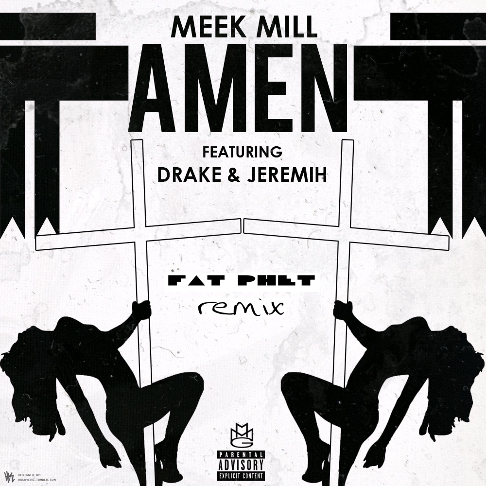 Meek Mill ft. Drake - Amen (Fat Phet Remix)