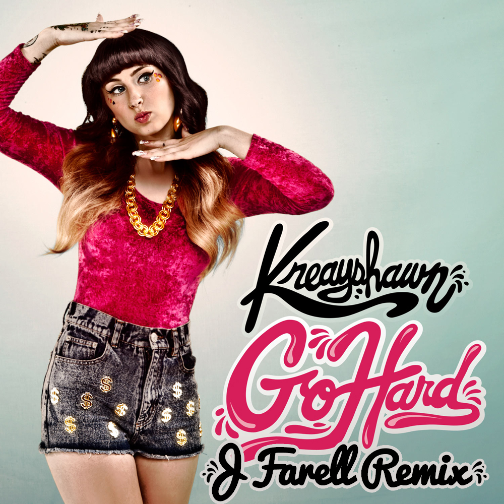 Kreayshawn - Go Hard (J Farell Remix) (Dirty)