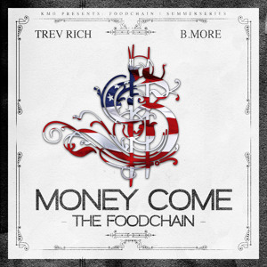 The Foodchain - Money Come (con Trev Rich & B.more)