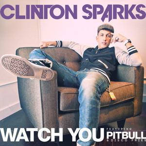 Clinton Sparks - Watch You