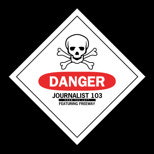 Journalist 103 (The Left) - Danger (con Freeway)
