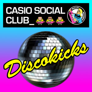 Discokicks by Casio Social Club 