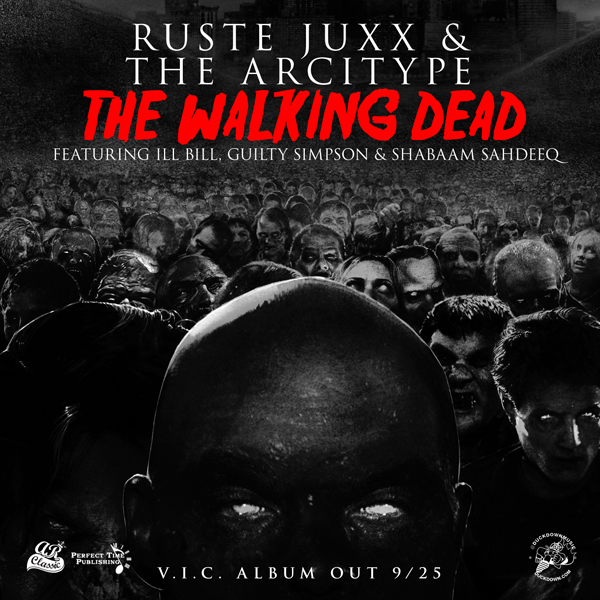  Volume Track artwork Track artwork Ruste Juxx & The Arcitype - The Walking Dead (con Ill Bill, Guilty Simpson & Shabaam Sahdeeq) 