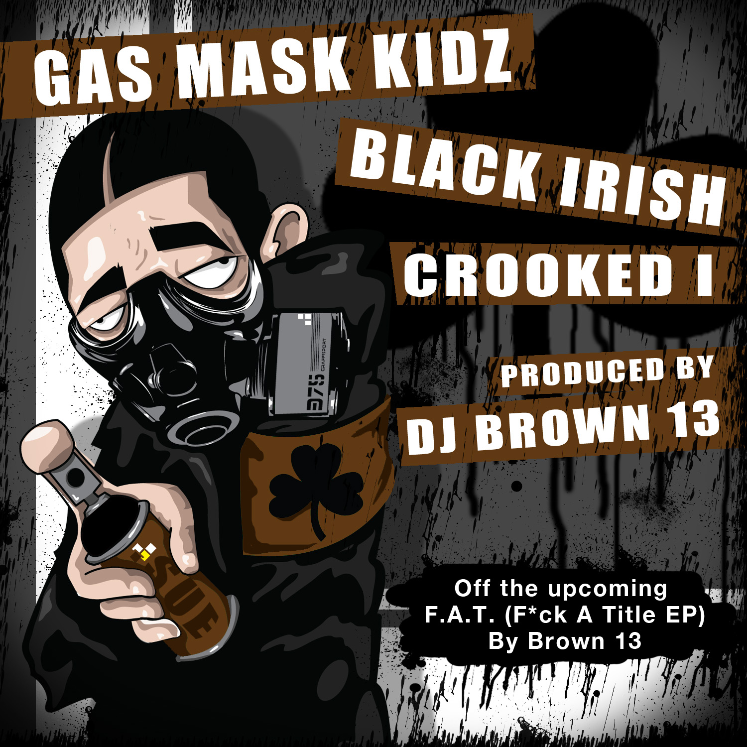  Dj Brown13 - Gas Mask Kidz (con Black Irish &Crooked I)