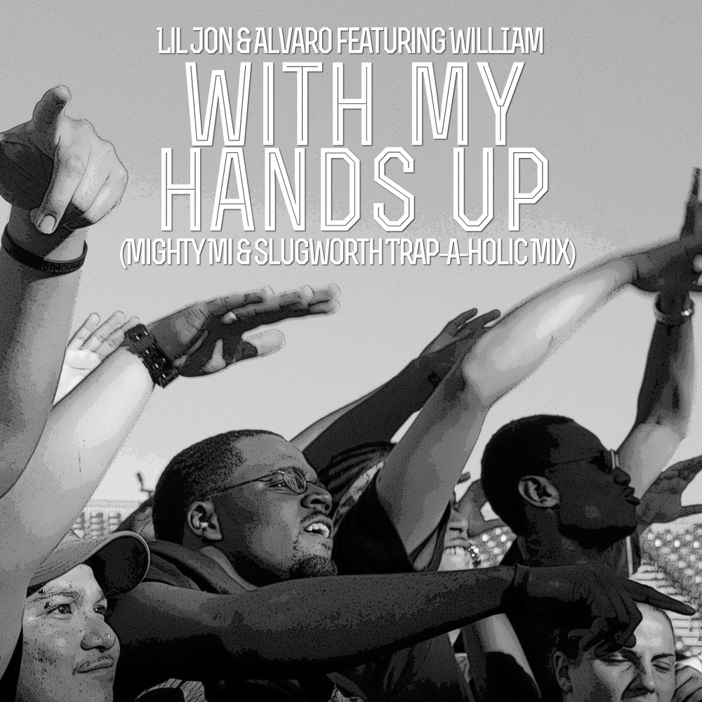 TRAP | Lil Jon - With My Hands Up (Mighty Mi & Slugworth Trap-A-Holic Mix)