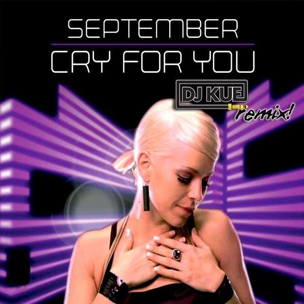 September feat. Diluted Thought - Cry For You (It's The DJ Kue Remix!)