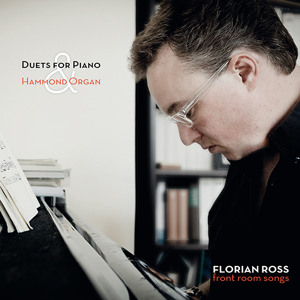 Florian Ross - Duets For Piano & Hammond Organ