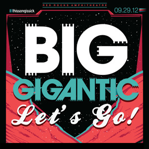 Big Gigantic - Lets Go!