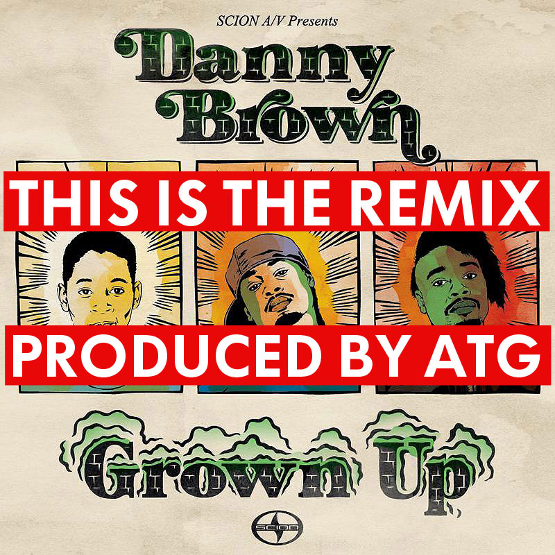 Danny Brown - Grown Up Remix