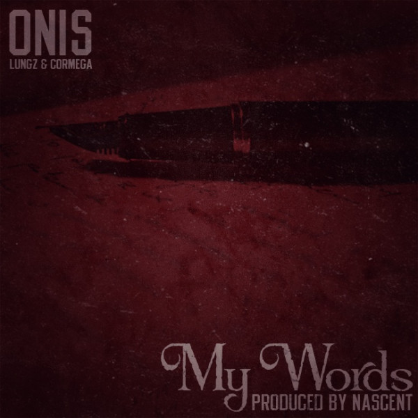 Onis - My Words (con Lungz & Cormega) 