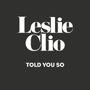 Leslie Clio by Told You So (Slow Hands Remix)