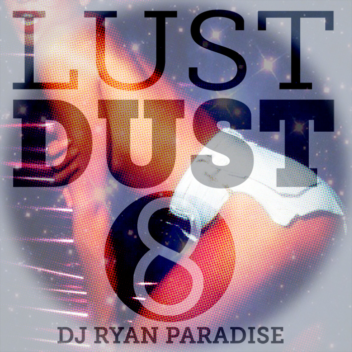 Ryan Paradise - Lust Dust 8