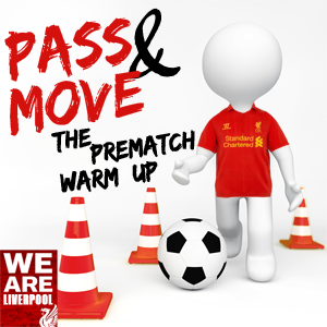 Pass & Move The Liverpool FC Podcast