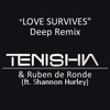 Tenishia & Ruben de Ronde (ft. Shannon Hurley) - Love Survives (Deep Remix)