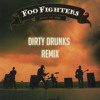 Foo Fighters - Best Of You (Dirty Drunks Bootleg) album artwork