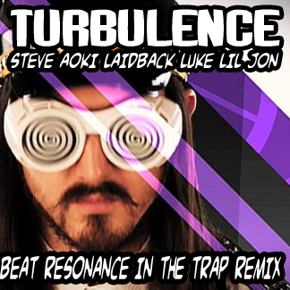 TRAP | Steve Aoki & Laidback Luke feat. Lil Jon - Turbulence (Beat Resonance N Da Trap Remix)