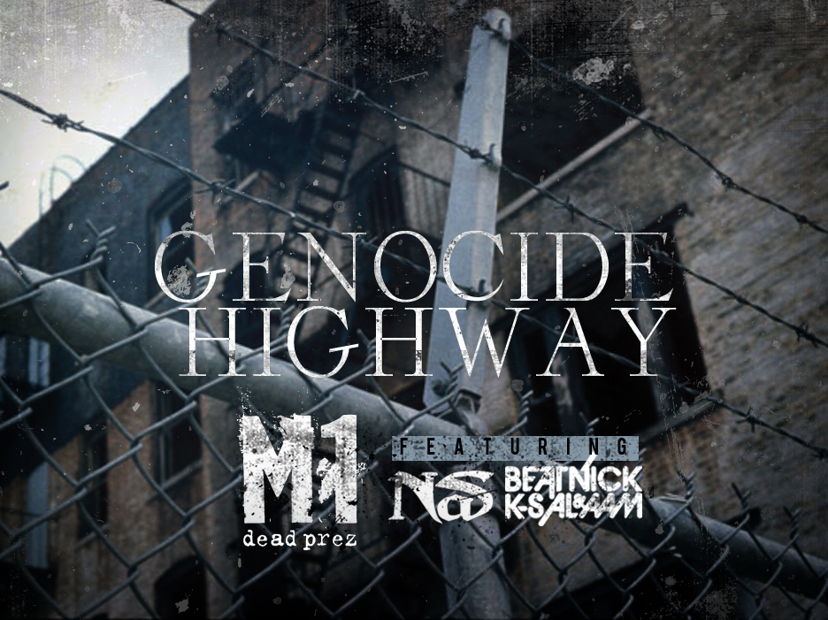 M1 (de Dead Prez) – Genocide Highway (con Nas)