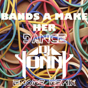 Bands A Make Her Dance [[DJYONNY B-more Remix]] (clean) by DJ YONNY on ...