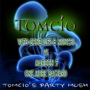 ? Vato Gonzales & Munchi vs Maroon 5   One more money bastard (Tomcio\'s Party Mush) by Tomcio