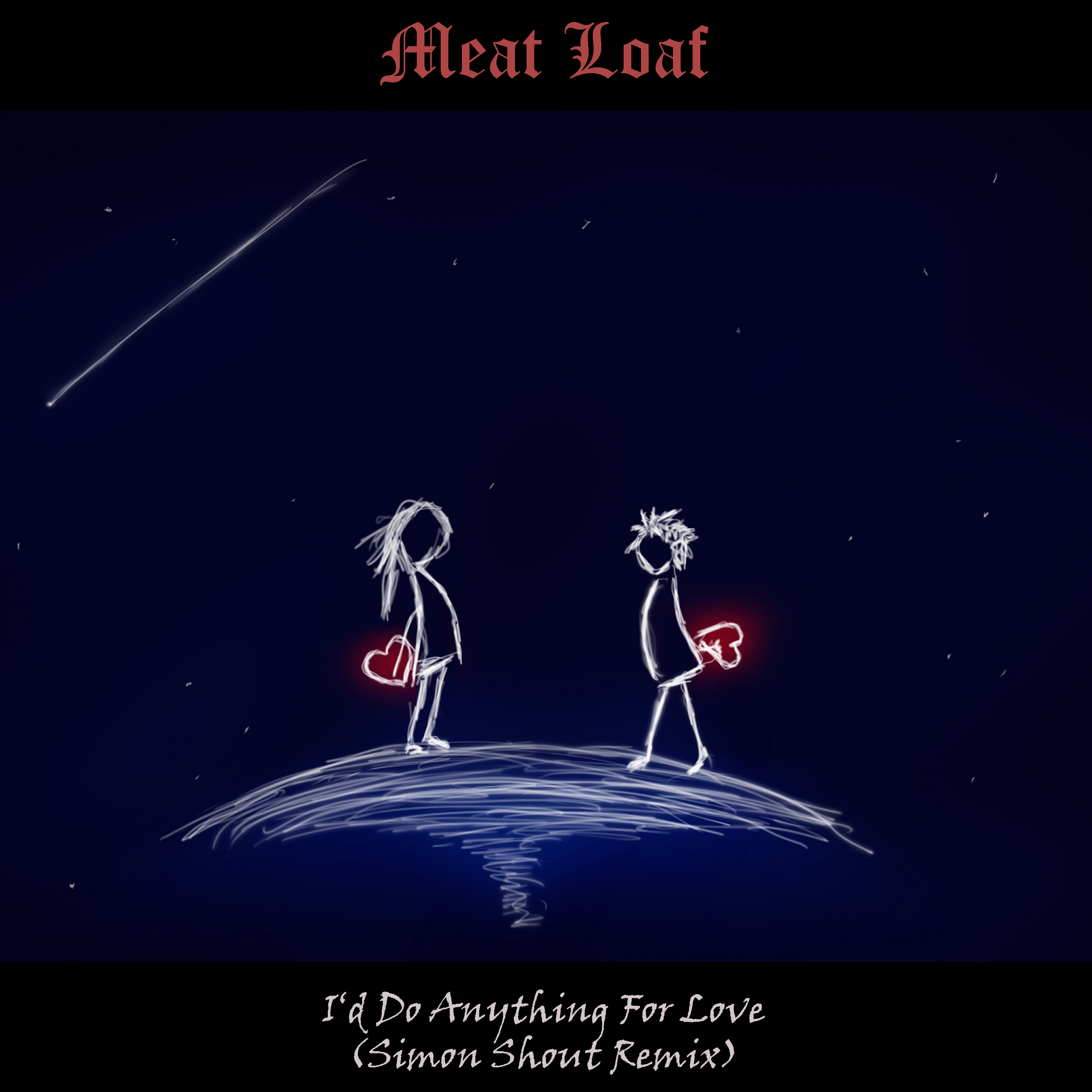 Meat Loaf - I'd Do Anything For Love (Simon Shout Remix) Meat Loaf - I'd Do Anything For Love (Simon Shout Remix)