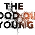 Good Die Young