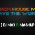 ♫ Swedish House Mafia - Who's Gonna Save The World Tonight (dj Maxr Mashup) ♫