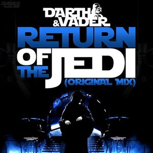 Darth & Vader – Return of the Jedi (I.Y.F.F.E. Remix)