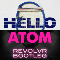 Listen to a new remix song Hello Atom (Revolvr Bootleg) - Martin Solveig vs Nari 