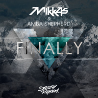 Listen to a new electro song Finally - Mikkas and Amba Shepherd
