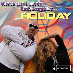 Nemo a.k.a Pashaa Feat DRAGONFLY - Holiday ( Disko Pimp's Kamasutra Dub )[ OUT NOW ]