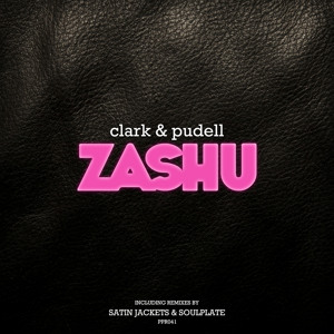  Zashu (Satin Jackets Remix) by Clark & Pudell 