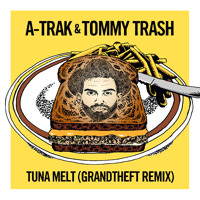 Listen to a new remix song Tuna Melt (Grandtheft Remix) - A-Trak and Tommy Trash