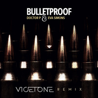 Listen to a new remix song Bulletproof (Vicetone Remix) - Doctor P (ft. Eva Simons)